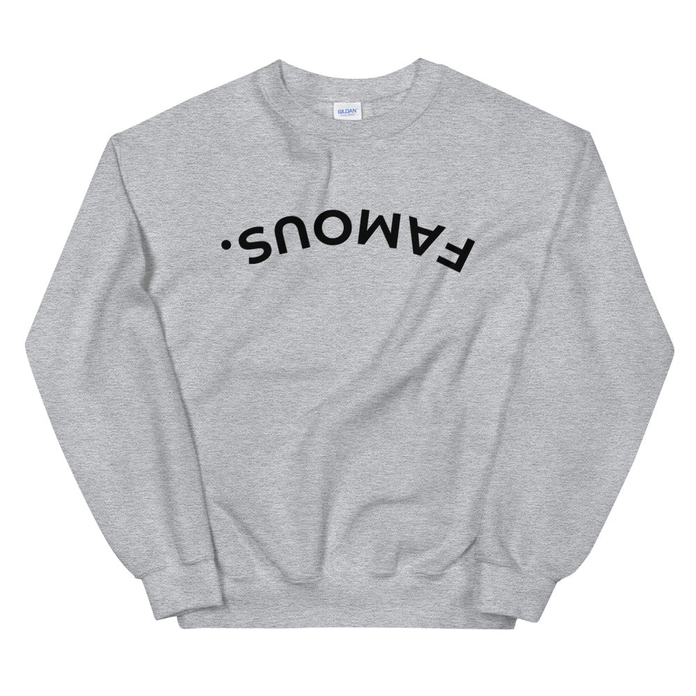 FAMOUS. Unisex Sweatshirt Famous